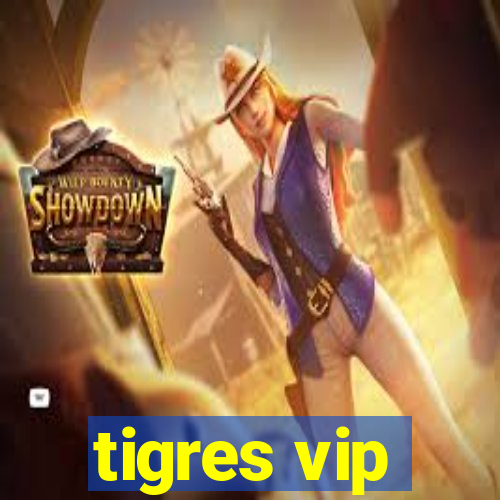 tigres vip