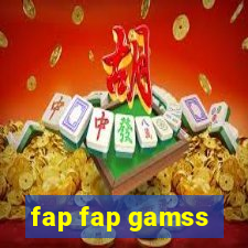 fap fap gamss