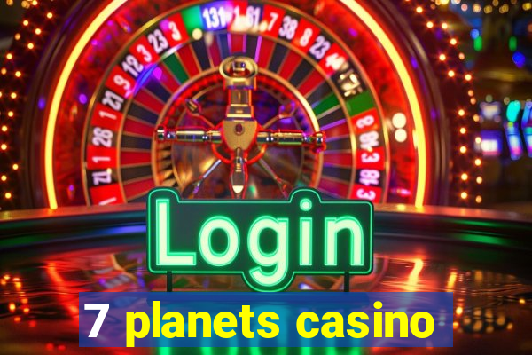 7 planets casino