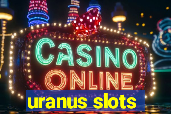 uranus slots