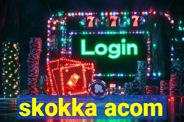 skokka acom