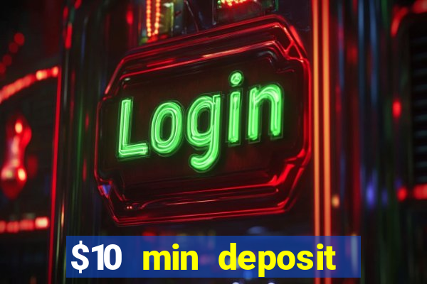 $10 min deposit online casino