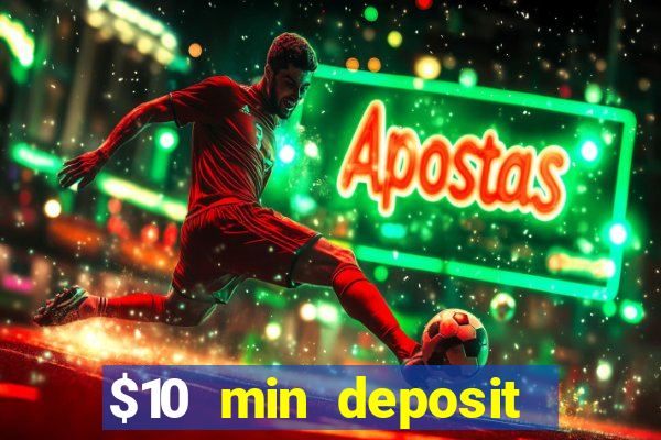 $10 min deposit online casino