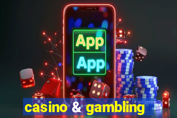 casino & gambling