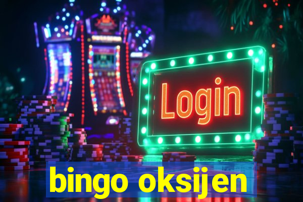 bingo oksijen