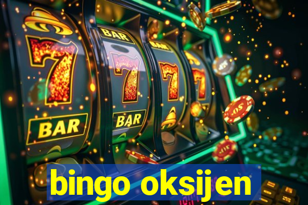 bingo oksijen