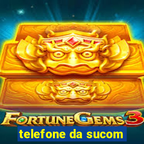 telefone da sucom