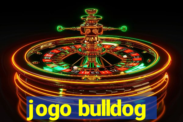 jogo bulldog