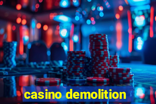 casino demolition