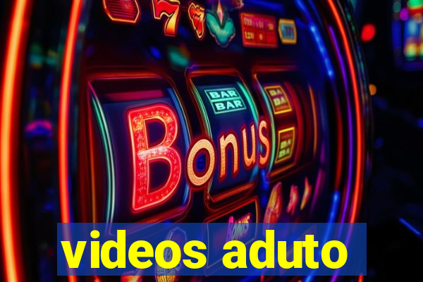 videos aduto