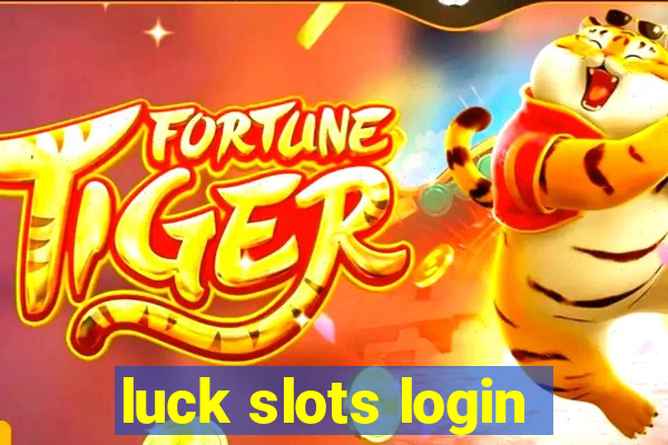 luck slots login