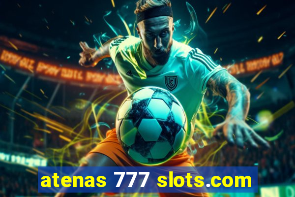 atenas 777 slots.com