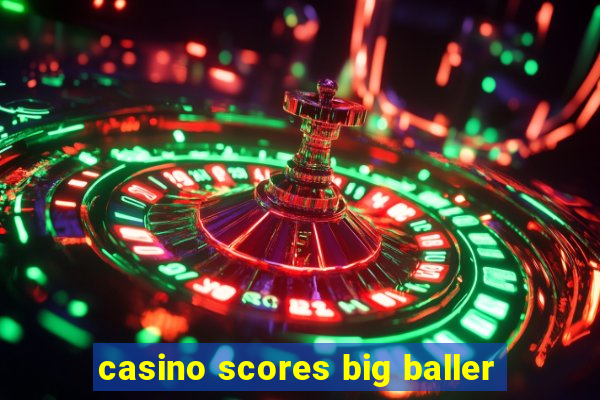 casino scores big baller