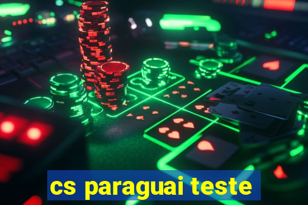 cs paraguai teste