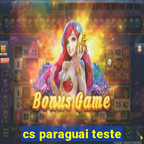 cs paraguai teste