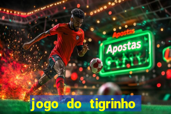 jogo do tigrinho play store