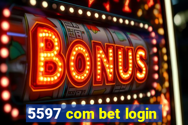 5597 com bet login