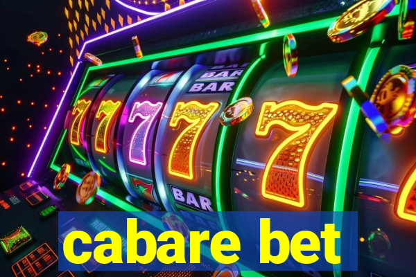 cabare bet