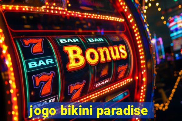 jogo bikini paradise