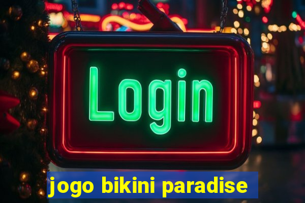 jogo bikini paradise