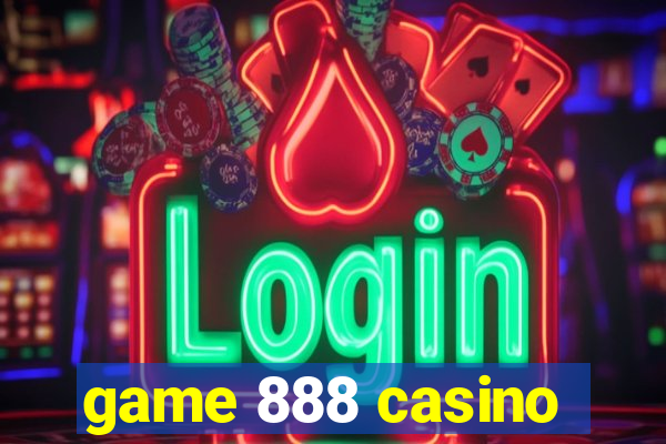 game 888 casino