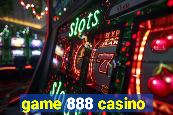 game 888 casino