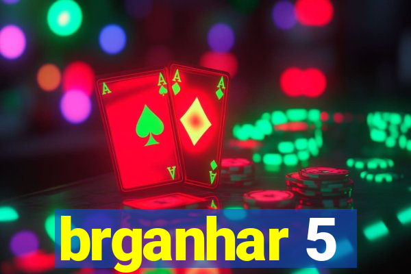 brganhar 5