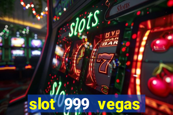 slot 999 vegas game ii