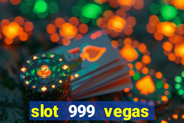 slot 999 vegas game ii