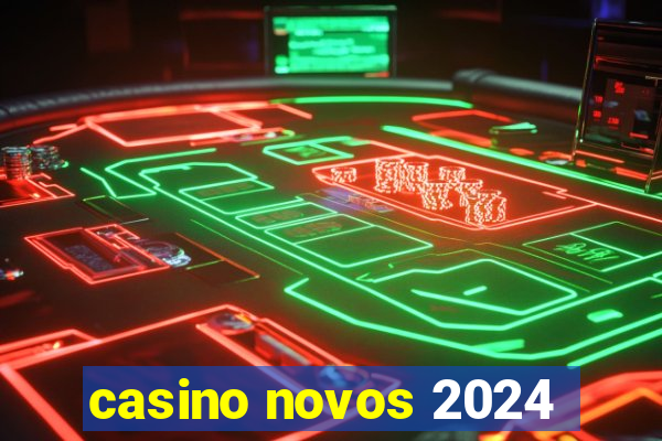 casino novos 2024