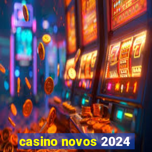 casino novos 2024