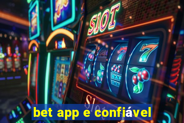 bet app e confiável