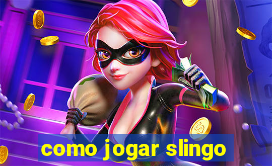 como jogar slingo