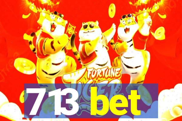 713 bet