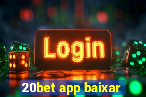 20bet app baixar