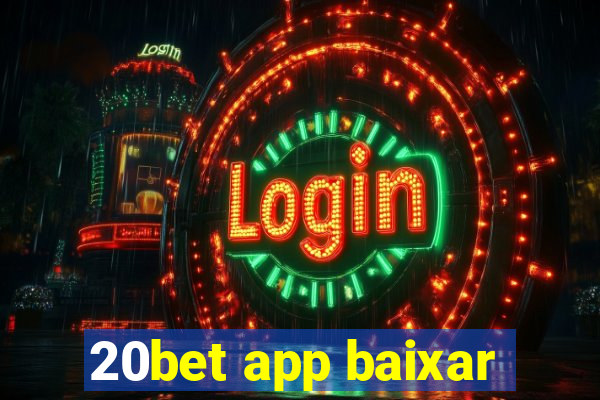 20bet app baixar