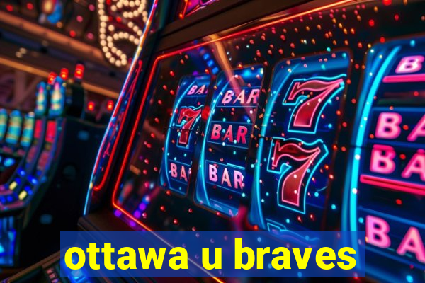 ottawa u braves