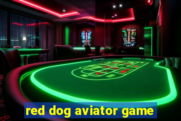 red dog aviator game