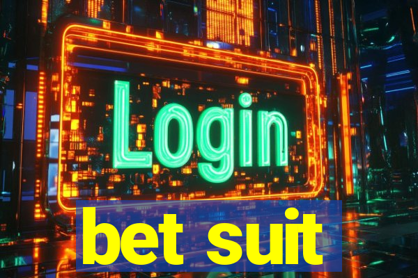 bet suit