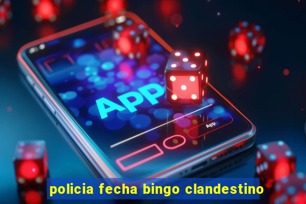 policia fecha bingo clandestino