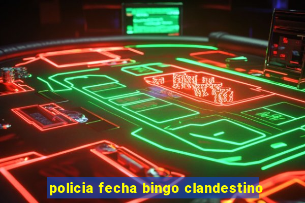 policia fecha bingo clandestino