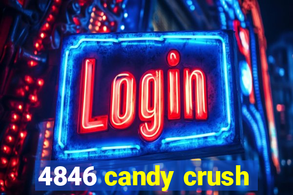 4846 candy crush