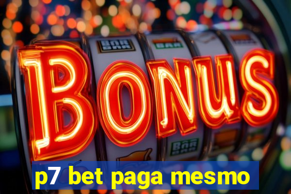 p7 bet paga mesmo