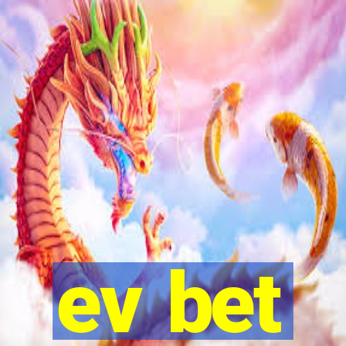 ev bet