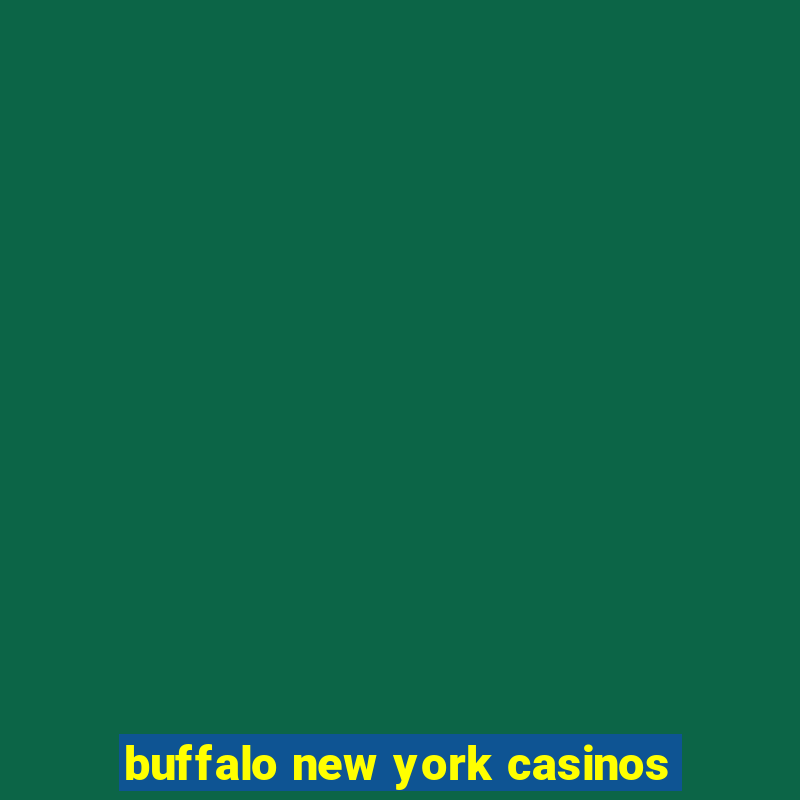 buffalo new york casinos