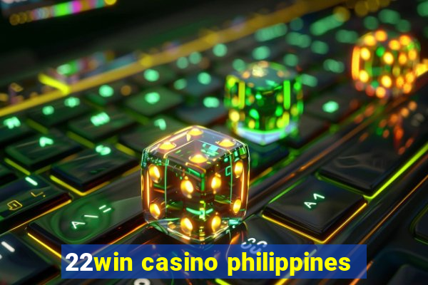 22win casino philippines