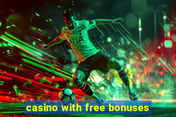 casino with free bonuses