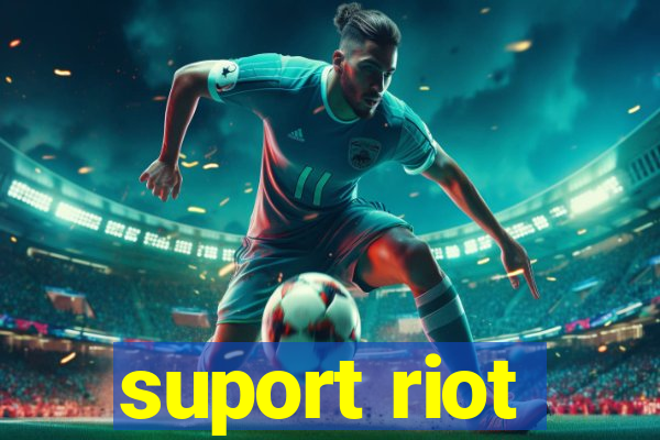 suport riot