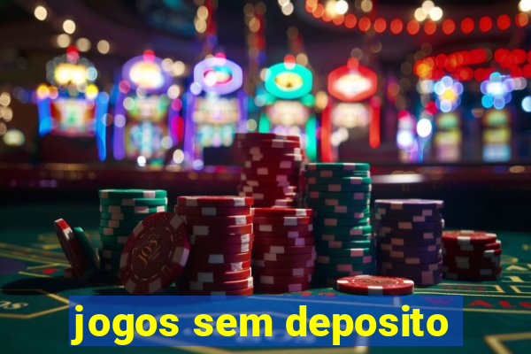 jogos sem deposito