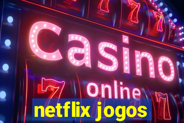 netflix jogos